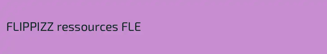 FLIPPIZZ ressources FLE
